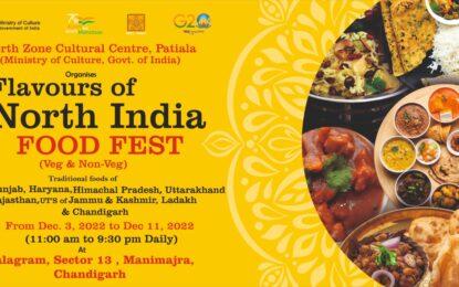 कलाग्राम, मनीमाजरा चंडीगढ़ में 03 दिसंबर से 11 दिसंबर, 2022 तक “उत्तर भारत के स्वाद-खाद्य उत्सव”।